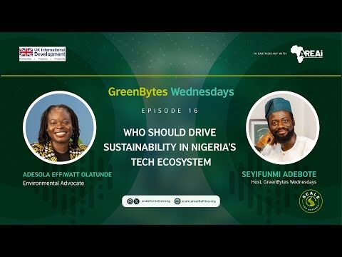 GreenBytes Wednesdays | EPISODE 16 : Who Should Drive Sustainability In Nigeria's Tech Ecosystem