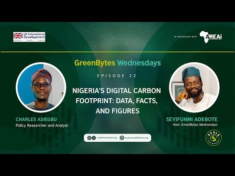 GreenBytes Wednesdays | EPISODE 22: Nigeria's Digital Carbon Footprint: Data, Facts, and Figures